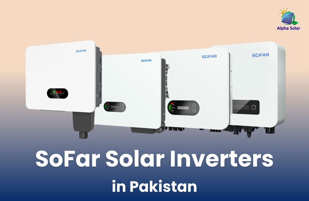 Safeer Solar SoFar Solar Inverters in Pakistan - Best Solar Company